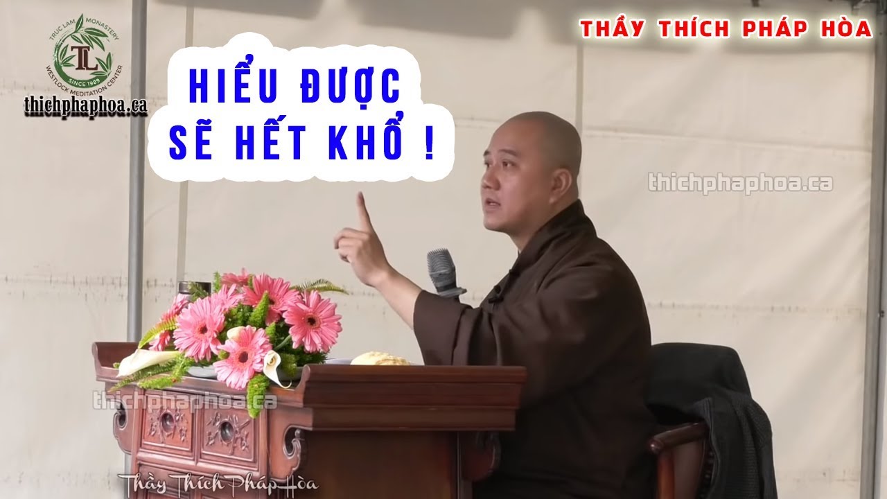 Thấy VÔ THƯỜNG để sống BÌNH THƯỜNG - Hiểu được điều này cuộc sống viên mãn | Thích Pháp Hòa