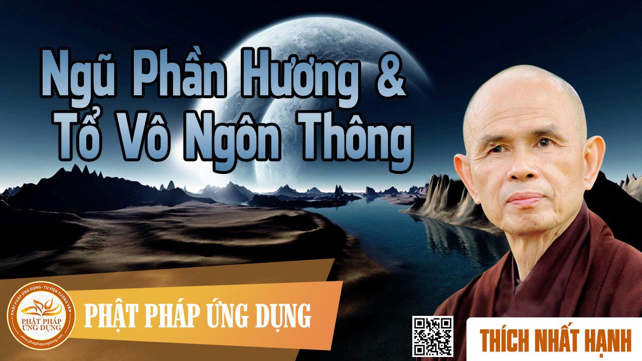 Ngũ Phần Hương & Tổ Vô Ngôn Thông  - Thầy Thích Nhất Hạnh